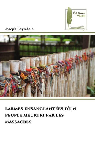 Larmes ensanglantées d'un peuple meurtri par les massacres