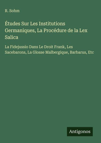 Études Sur Les Institutions Germaniques, La Procédure de la Lex Salica