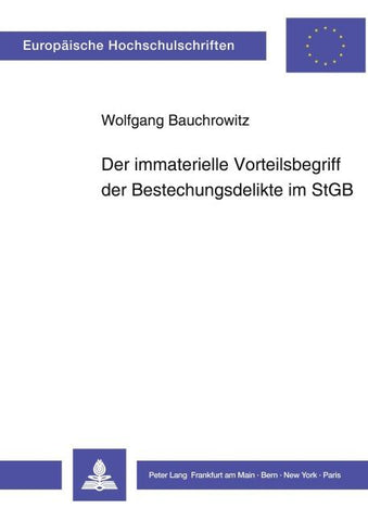 Der immaterielle Vorteilsbegriff der Bestechungsdelikte im StGB