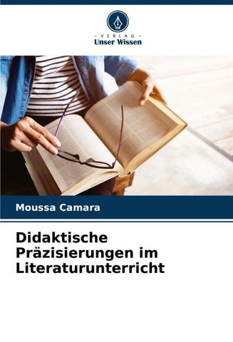 Didaktische Präzisierungen im Literaturunterricht