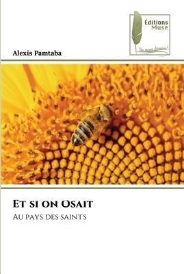 Et si on Osait