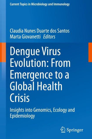 Dengue Virus Evolution: From Emergence to a Global Health Crisis