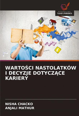 WARTO¿CI NASTOLATKÓW I DECYZJE DOTYCZ¿CE KARIERY