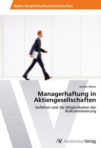 Managerhaftung in Aktiengesellschaften