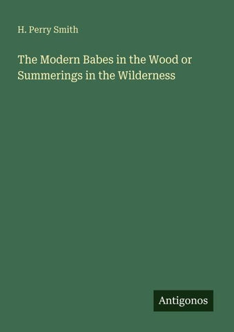 The Modern Babes in the Wood or Summerings in the Wilderness