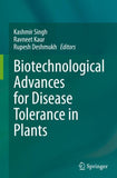 Biotechnological Advances for Disease Tolerance in Plants