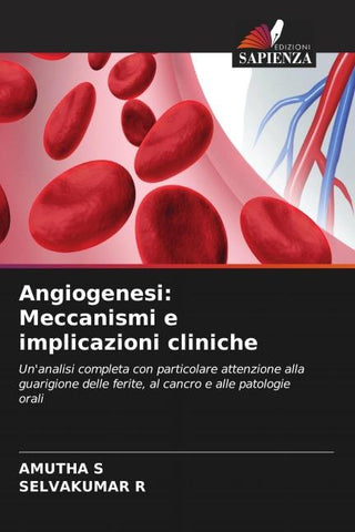 Angiogenesi: Meccanismi e implicazioni cliniche
