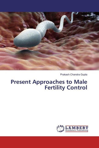 Present Approaches to Male Fertility Control