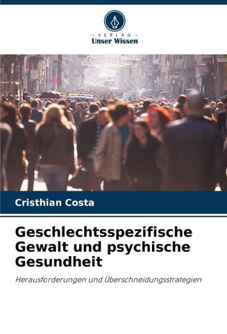 Geschlechtsspezifische Gewalt und psychische Gesundheit