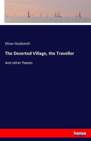 The Deserted Village, the Traveller