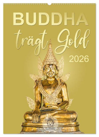 Buddha trägt Gold (Wandkalender 2026 DIN A2 hoch), CALVENDO Monatskalender