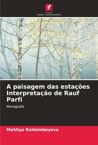 A paisagem das estações Interpretação de Rauf Parfi