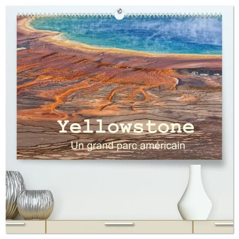 Yellowstone Un grand parc américain (Calendrier mural 2026 DIN A2 vertical) calendrier de bureau