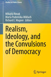 Realism, Ideology, and the Convulsions of Democracy