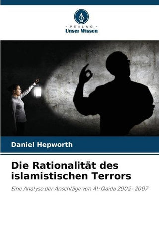 Die Rationalität des islamistischen Terrors