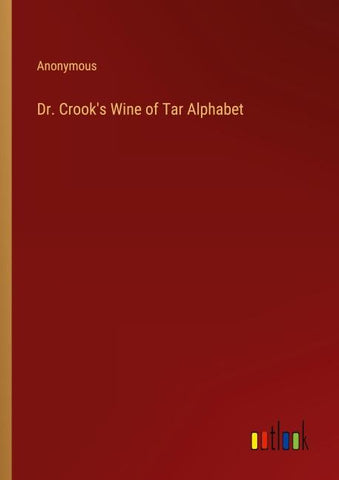 Dr. Crook's Wine of Tar Alphabet