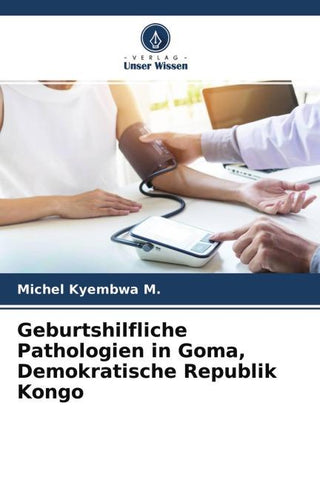 Geburtshilfliche Pathologien in Goma, Demokratische Republik Kongo