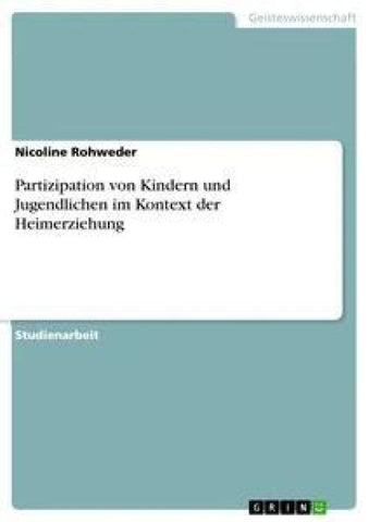 Partizipation von Kindern und Jugendlichen im Kontext der Heimerziehung