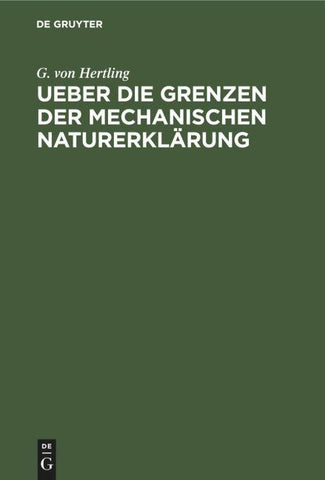 Ueber die Grenzen der mechanischen Naturerklärung