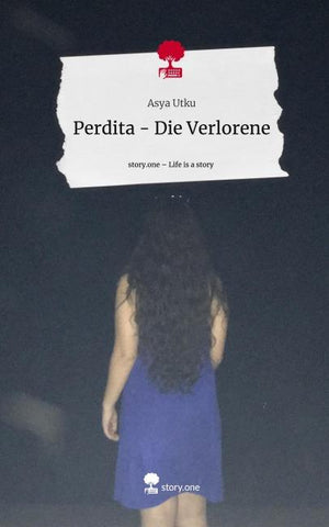 Perdita - Die Verlorene. Life is a Story - story.one