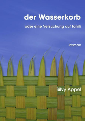 Der Wasserkorb oder eine Versuchung auf Tahiti