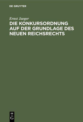 Die Konkursordnung auf der Grundlage des neuen Reichrechts