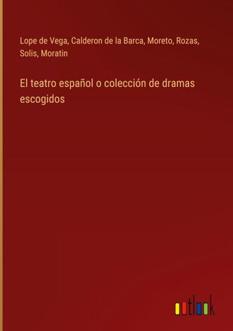 El teatro español o colección de dramas escogidos