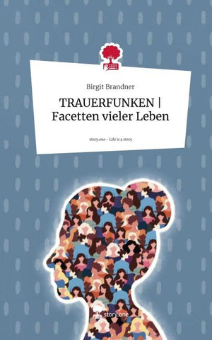 TRAUERFUNKEN | Facetten vieler Leben. Life is a Story - story.one