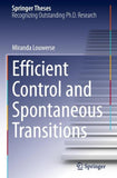Efficient Control and Spontaneous Transitions