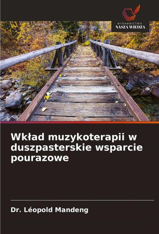 Wk¿ad muzykoterapii w duszpasterskie wsparcie pourazowe