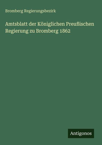 Amtsblatt der Königlichen Preußischen Regierung zu Bromberg 1862