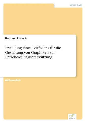 Erstellung eines Leitfadens für die Gestaltung von Graphiken zur Entscheidungsunterstützung