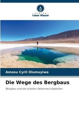 Die Wege des Bergbaus