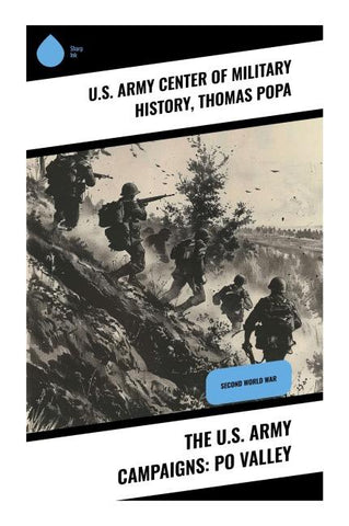 The U.S. Army Campaigns: Po Valley