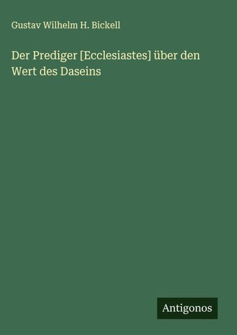 Der Prediger [Ecclesiastes] über den Wert des Daseins