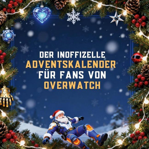 Der inoffizielle Adventskalender für Fans von Overwatch