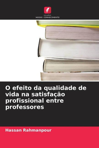 O efeito da qualidade de vida na satisfação profissional entre professores