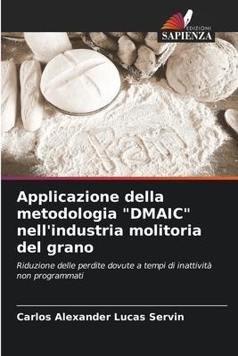 Applicazione della metodologia "DMAIC" nell'industria molitoria del grano