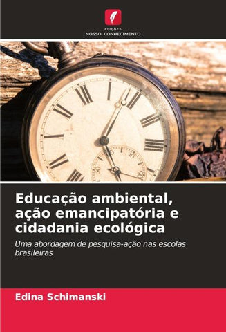Educação ambiental, ação emancipatória e cidadania ecológica