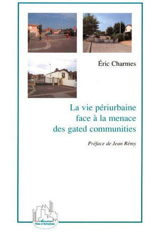 La vie périurbaine face à la menace des gated communities