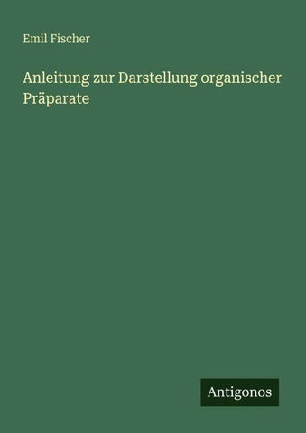 Anleitung zur Darstellung organischer Präparate