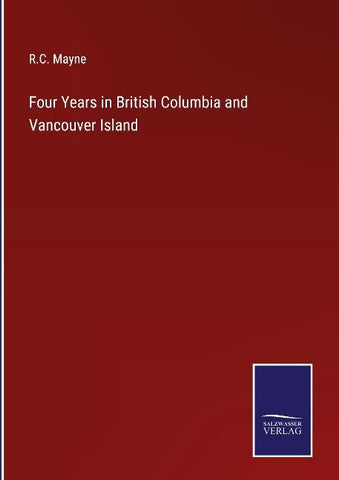 Four Years in British Columbia and Vancouver Island