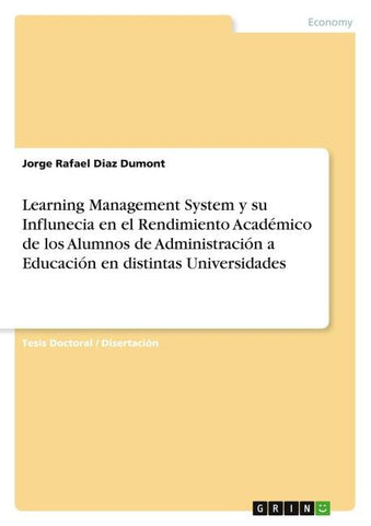 Learning Management System y su Influnecia en el Rendimiento Académico de los Alumnos de Administración a Educación en distintas Universidades