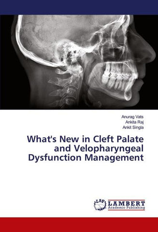 What's New in Cleft Palate and Velopharyngeal Dysfunction Management