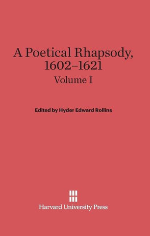 A Poetical Rhapsody, 1602-1621, Volume I