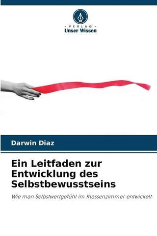 Ein Leitfaden zur Entwicklung des Selbstbewusstseins