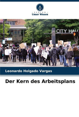 Der Kern des Arbeitsplans