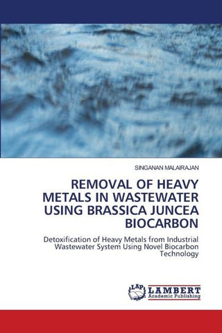 REMOVAL OF HEAVY METALS IN WASTEWATER USING BRASSICA JUNCEA BIOCARBON