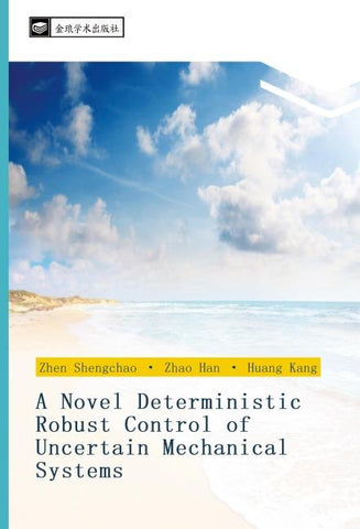 A Novel Deterministic Robust Control of Uncertain Mechanical Systems