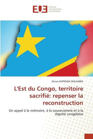 L'Est du Congo, territoire sacrifié: repenser la reconstruction